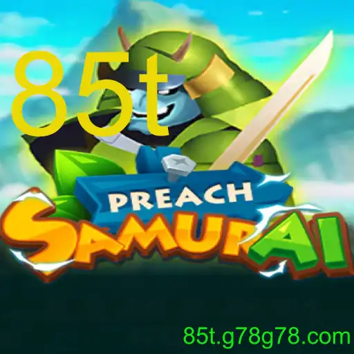 Entendendo o Jogo 'PreachSamurai' com a Palavra-chave '85t'